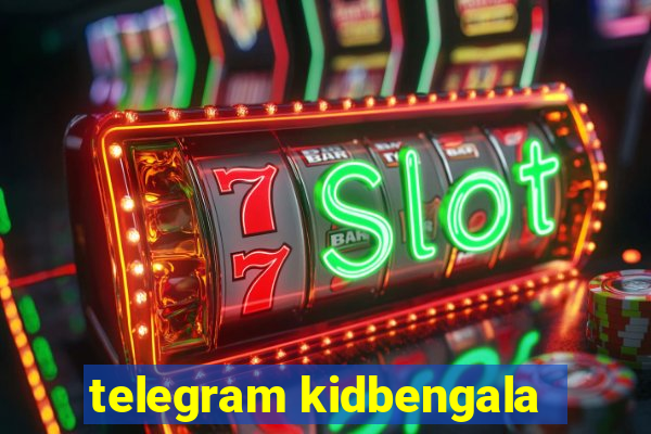 telegram kidbengala